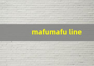 mafumafu line